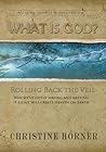 What Is God? Rolling Back the Veil