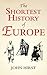The Shortest History of Europe by John Hirst