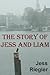 The Story of Jess and Liam