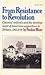 From Resistance to Revolution Colonial Radicals & the Development of American Opposition to Britain 1765-76 by Pauline Maier
