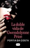 La doble vida de Gwendolynne Price by Portia Da Costa