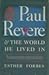 Paul Revere and the World He Lived In