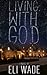 Living With God (Living Series, #1)