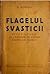 Flagelul svasticii-Scurt istoric al crimelor de razboi comise... by E. Russell
