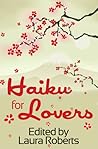 Haiku For Lovers: An Anthology of Love and Lust (Haiku for ___ #2)