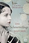 Das Schmetterlingsmädchen by Laura Moriarty