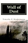 Wall of Dust by Timothy P. Niedermann