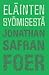 Eläinten syömisestä by Jonathan Safran Foer