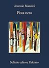 Pista nera by Antonio Manzini