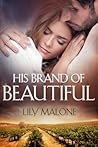 His Brand of Beautiful by Lily Malone