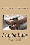 Maybe Baby by Andrea  Smith
