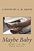 Maybe Baby by Andrea Smith Maybe Baby by Andrea Smith
