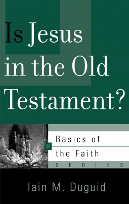 Is Jesus in the Old Testament? (Basics of the Faith)