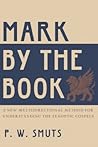 Mark by the Book: A New Multidirectional Method for Understanding the Synoptic Gospels