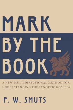 Mark by the Book: A New Multidirectional Method for Understanding the Synoptic Gospels (Paperback)