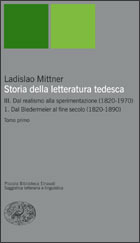 Storia della letteratura tedesca. III: Dal realismo alla sperimentazione. 1. Dal Biedermeier al fine secolo (1820-1890)
