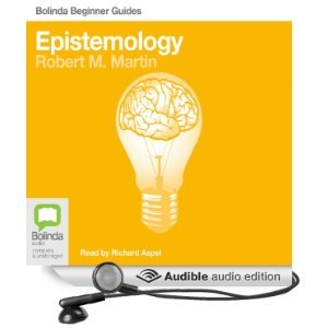 Epistemology: Bolinda Beginner Guides