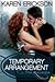 Temporary Arrangement by Karen  Erickson