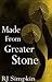 Made from Greater Stone