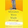 Mistakes Were Made (But Not by Me) by Carol Tavris Mistakes Were Made (But Not by Me) by Carol Tavris