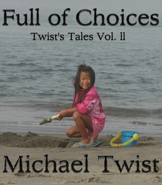 Full of Choices, Twist's Tales Vol. II (Paperback)