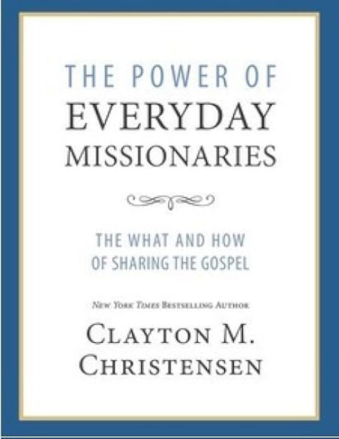 The Power of Everyday Missionaries: The What and How of Sharing the Gospel
