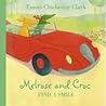 Melrose And Croc Find a Smile by Emma Chichester Clark