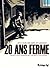 20 ans ferme - Un récit pour témoigner de l'indignité d'un système
