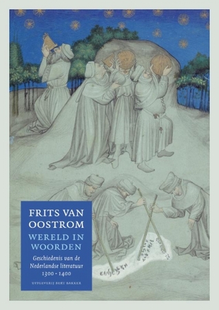 Wereld in Woorden: Geschiedenis van de Nederlandse literatuur 1300-1400 (Paperback)