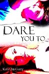 Dare You To by Katie McGarry