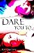 Dare You To (Pushing the Limits, #2)