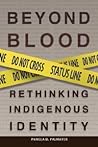 Beyond Blood: Rethinking Indigenous Identity