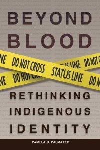 Beyond Blood: Rethinking Indigenous Identity (Paperback)