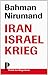 Iran Israel Krieg: Der Funke zum Flächenbrand