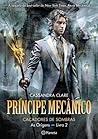 Príncipe Mecânico by Cassandra Clare