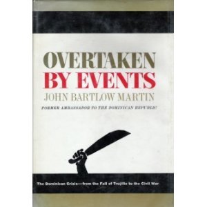Overtaken by Events: The Dominican crisis from the fall of Trujillo to the civil war