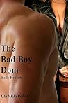 The Bad Boy Dom by Holly S. Roberts