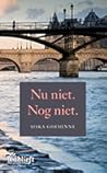 Nu niet. Nog niet. by Siska Goeminne