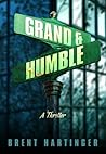 Grand & Humble by Brent Hartinger
