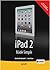 iPad 2 Made Simple, IOS 5 E...