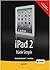 iPad 2 Made Simple, IOS 5 Edition