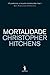 Mortalidade by Christopher Hitchens