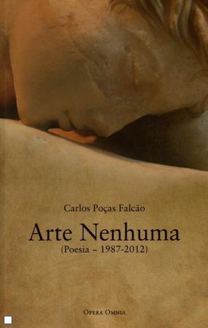 Arte Nenhuma (Poesia 1987-2012)
