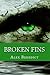 Broken Fins (Broken Fins, #...