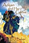 Adijan and Her Genie by L.-J. Baker