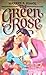 The Green Rose by Warren A. Silver The Green Rose by Warren A. Silver