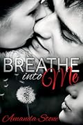 Breathe into Me