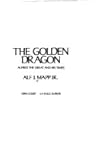 The Golden Dragon: Alfred the Great and His Times