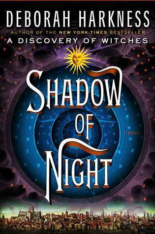 Shadow of Night (All Souls Trilogy, #2) by Deborah Harkness