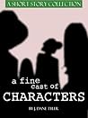 A Fine Cast of Characters by J. Dane Tyler